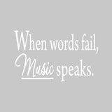 When Words Fail Music Speaks Wall Decal VWAQ