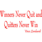 Winners Never Quit and Quitters Never Win Vince Lombardi Wall Decal VWAQ