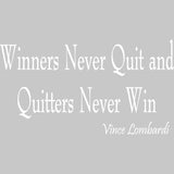 Winners Never Quit and Quitters Never Win Vince Lombardi Wall Decal VWAQ