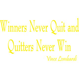 Winners Never Quit and Quitters Never Win Vince Lombardi Wall Decal VWAQ