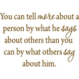 You Can Tell More About A Person By What He Says Inspirational Wall Decal VWAQ