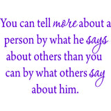 You Can Tell More About A Person By What He Says Inspirational Wall Decal VWAQ