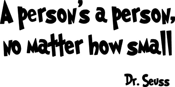 VWAQ Dr Seuss A Persons a Person No Matter How Small Vinyl Wall Decal - VWAQ Vinyl Wall Art Quotes and Prints