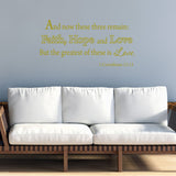 And Now These Three Remain: Faith, Hope and Love Bible Wall Quotes Decal - VWAQ Vinyl Wall Art Quotes and Prints