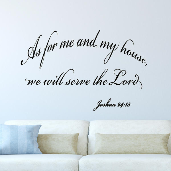 As for Me and My House Joshua 24:15 Vinyl Wall Decal - VWAQ Vinyl Wall Art Quotes and Prints