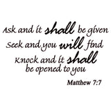 Ask and It Shall Be Given, Matthew 7:7 Bible Verse Wall Decals - VWAQ Vinyl Wall Art Quotes and Prints