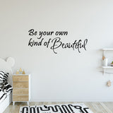 VWAQ Be Your Own Kind of Beautiful Wall Quotes Decal Saying - VWAQ Vinyl Wall Art Quotes and Prints