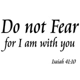 VWAQ Do Not Fear For I Am With You Isaiah 41:10 Vinyl Wall Decal - VWAQ Vinyl Wall Art Quotes and Prints