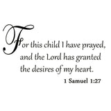 VWAQ For This Child I Have Prayed and the Lord has Granted the Desires of My Heart Wall Decal - VWAQ Vinyl Wall Art Quotes and Prints