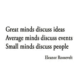 VWAQ Great Minds Discuss Ideas Eleanor Roosevelt Wall Decal - VWAQ Vinyl Wall Art Quotes and Prints