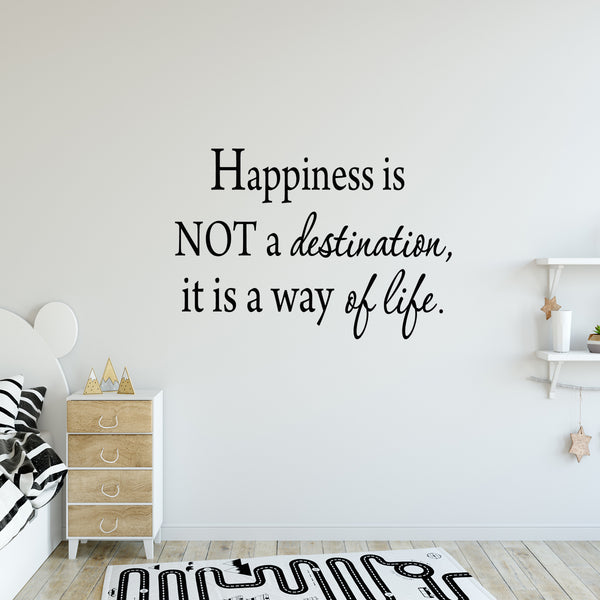 VWAQ Happiness Is Not a Destination, It Is a Way of Life Wall Decal - VWAQ Vinyl Wall Art Quotes and Prints