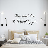 VWAQ How Sweet It Is To Be Loved By You Vinyl Wall Decal - VWAQ Vinyl Wall Art Quotes and Prints