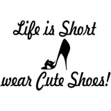 VWAQ Life is Short Wear Cute Shoes Wall Sticker Quote - Wall Decals Closet - VWAQ Vinyl Wall Art Quotes and Prints