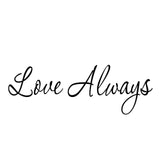 VWAQ Love Always Vinyl Wall Decal - VWAQ Vinyl Wall Art Quotes and Prints no background