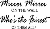 VWAQ Mirror Mirror on the Wall Who's the Fairest of them All Wall Decal - VWAQ Vinyl Wall Art Quotes and Prints no background