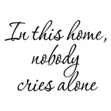 VWAQ In This Home Nobody Cries Alone Wall Quotes Decal - VWAQ Vinyl Wall Art Quotes and Prints