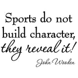 VWAQ Sports Do Not Build Character They Reveal It Basketball John Wooden Wall Decal - V2 - VWAQ Vinyl Wall Art Quotes and Prints