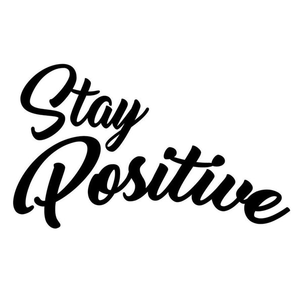 Stay positive wall decal - no background