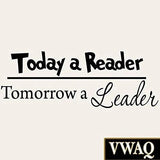 Today a Reader Tomorrow a Leader Wall Decal - VWAQ Vinyl Wall Art Quotes and Prints