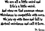 VWAQ We Are All a Little Weird Dr Seuss Wall Decals - VWAQ Vinyl Wall Art Quotes and Prints