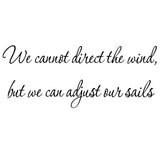 VWAQ We Cannot Direct the Wind But We Can Adjust Our Sails Wall Decal - VWAQ Vinyl Wall Art Quotes and Prints no background