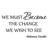 VWAQ We Must Become the Change We Want to See Gandhi Wall Decal - VWAQ Vinyl Wall Art Quotes and Prints