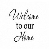 VWAQ Welcome To Our Home Wall Decal - VWAQ Vinyl Wall Art Quotes and Prints no background