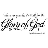 VWAQ Whatever You Do, Do It All For The Glory Of God - Corinthians 10:31 Vinyl Wall Decal -18101 - VWAQ Vinyl Wall Art Quotes and Prints