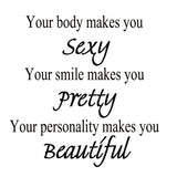 VWAQ Your Body Makes You Sexy Your Smile Makes you Pretty Wall Decal - VWAQ Vinyl Wall Art Quotes and Prints no background