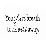 VWAQ Your First Breath Took Ours Away Wall Decal - VWAQ Vinyl Wall Art Quotes and Prints no background